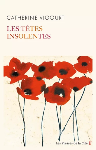 Les Têtes insolentes - Catherine Vigourt - Place des éditeurs