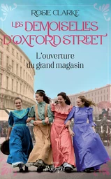 Les demoiselles d'Oxford Street - Tome 1 L'ouverture du grand magasin