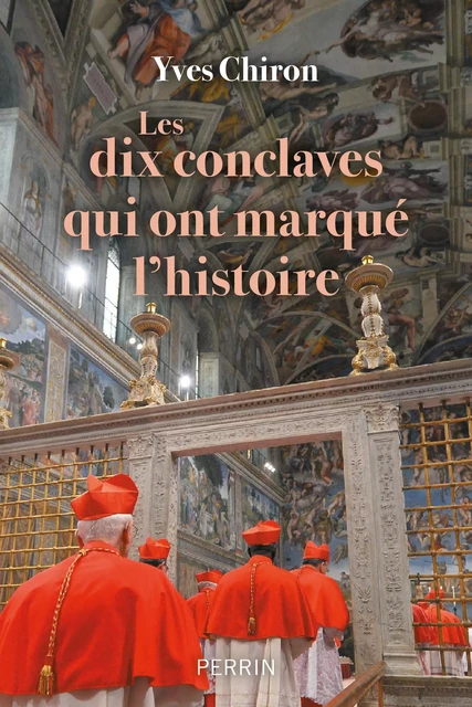 Les dix conclaves qui ont marqué l'histoire - Yves Chiron - Place des éditeurs