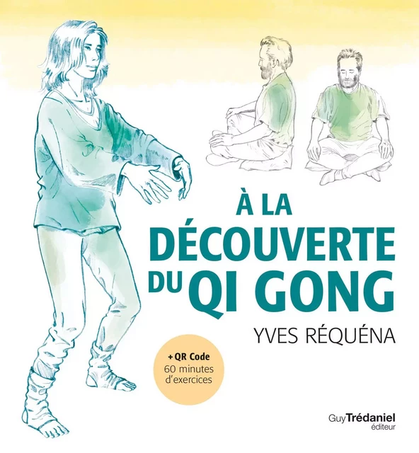 A la découverte du Qi Gong - Yves Réquéna - Tredaniel