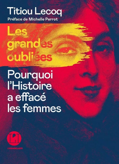 Les grandes Oubliées - Pourquoi l'Histoire a effacé les femmes - Titiou Lecoq - Groupe Margot