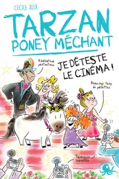 Tarzan, poney méchant – Je déteste le cinéma ! – Lecture roman jeunesse humour cheval – Dès 8 ans