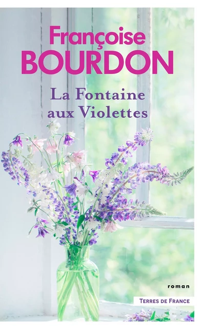 La Fontaine aux violettes - Françoise Bourdon - Place des éditeurs