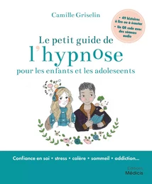 Le petit guide de l'hypnose pour les enfants et les adolescents