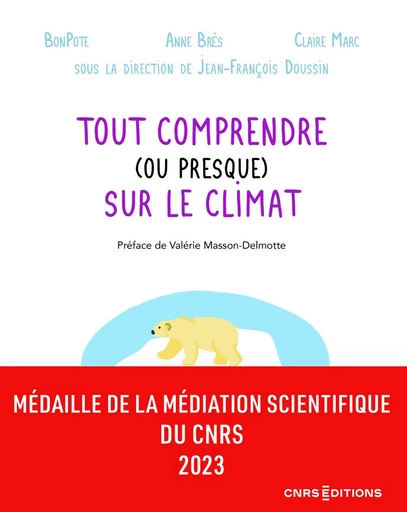 Tout comprendre (ou presque) sur le climat - Anne Bres, Claire Marc,  Bonpote - CNRS editions