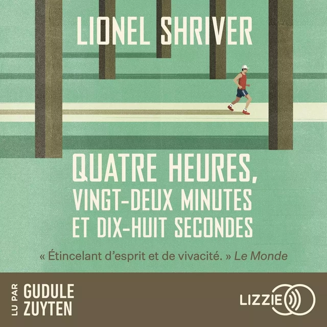 Quatre heures, vingt-deux minutes et dix-huit secondes - Lionel Shriver - Univers Poche