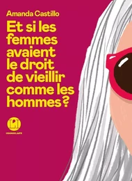 Et si les femmes avaient le droit de vieillir comme les hommes ?