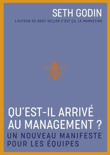 Qu'est-il arrivé au management ? - Un nouveau manifeste pour les équipes - Seth Godin - Tredaniel