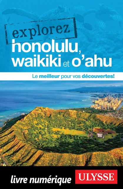 Explorez Honolulu, Waikiki et O'ahu -  Collectif Ulysse - Ulysse