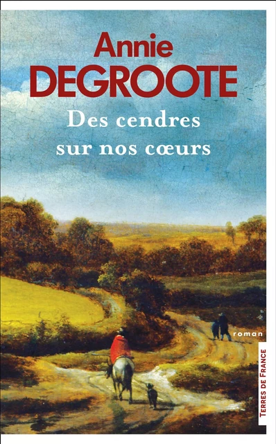 Des cendres sur nos coeurs - Annie Degroote - Place des éditeurs