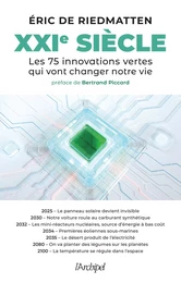 XXIe siècle. Les 75 innovations vertes qui vont changer notre vie