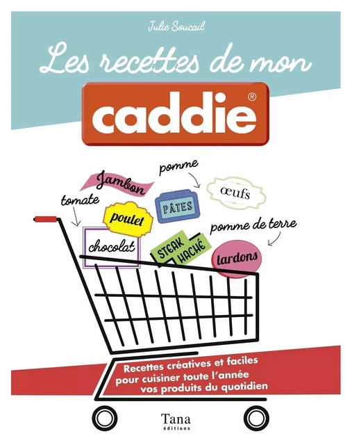 Les recettes de mon caddie - Julie Soucail - edi8