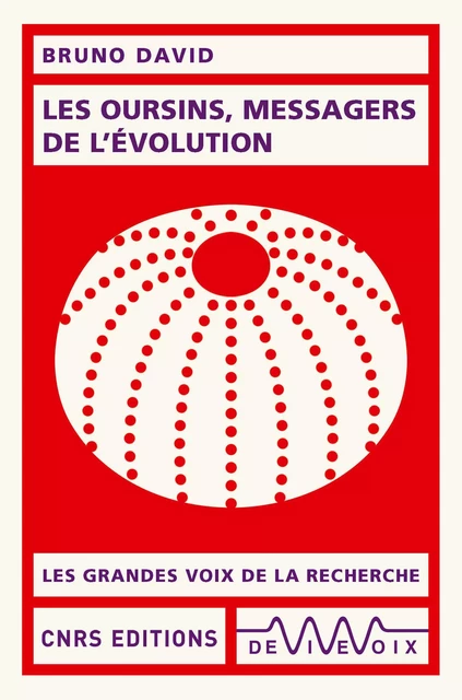 Les oursins, messagers de l'évolution - Bruno David - CNRS editions