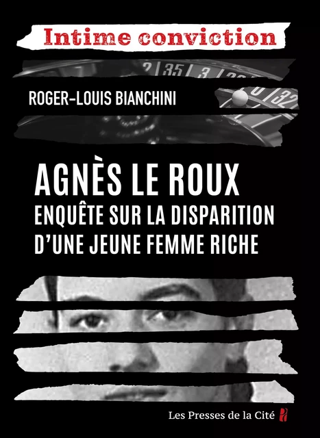 Agnès Le Roux : enquête sur la disparition d'une jeune femme riche - Roger-Louis Bianchini - Place des éditeurs