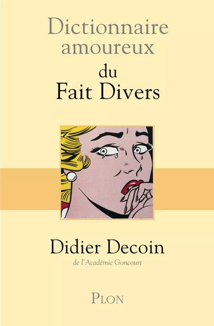 Dictionnaire amoureux des faits divers - Didier Decoin - Place des éditeurs