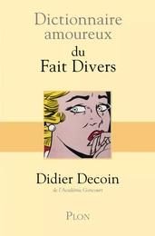 Dictionnaire amoureux des faits divers