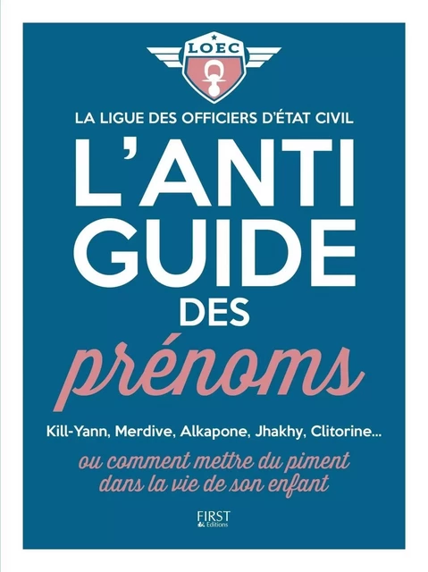 L'anti-guide des prénoms -  Ligue des officiers d'état civil - edi8