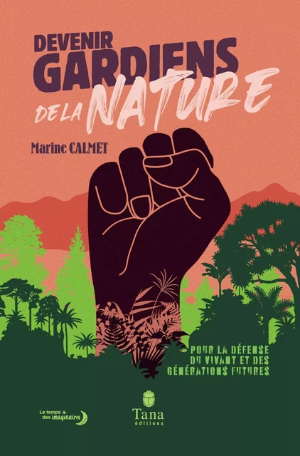 Devenir Gardiens de la Nature - Manifeste pour la défense du vivant, des générations futures et la reconnaissance du crime d'écocide en droit - Marine Calmet - edi8