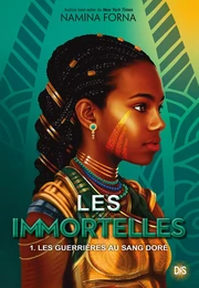 Les Immortelles (ebook) - Tome 01 Les Guerrières au sang doré