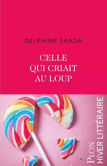 Celle qui criait au loup - Delphine Saada - Place des éditeurs