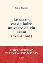 Le secret est de boire un verre de vin avant (avant tout) - Réflexions corrosives d'une femme au bord de la crise