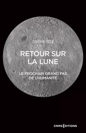 Retour sur la lune - Le prochain grand pas de l'humanité