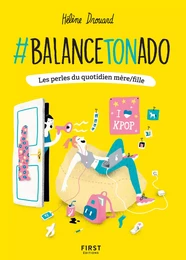 #BalanceTonAdo - Les perles du quotidien mère/fille