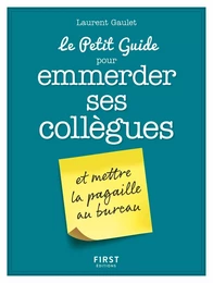 Le Petit Guide pour emmerder ses collègues