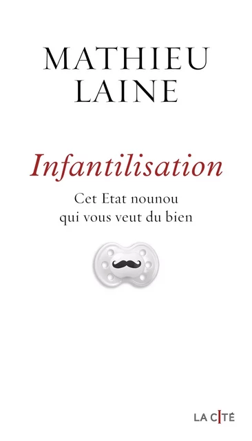 Infantilisation - Mathieu Laine - Place des éditeurs