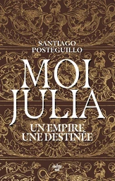 Moi, Julia - Un empire, une destinée