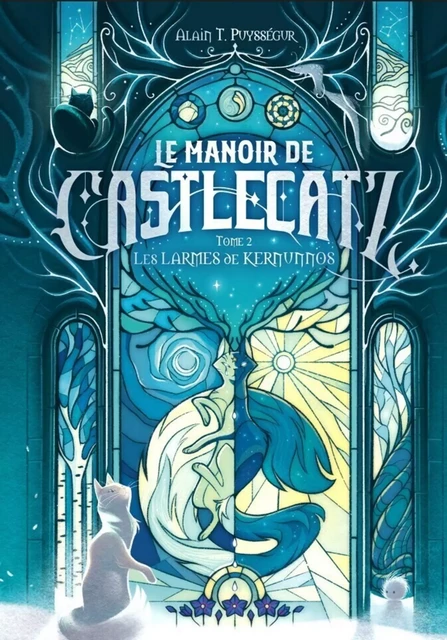 Le Manoir de Castlecatz - Tome 2 Les larmes de Kernunnos - Alain T. Puysségur - Scrinéo