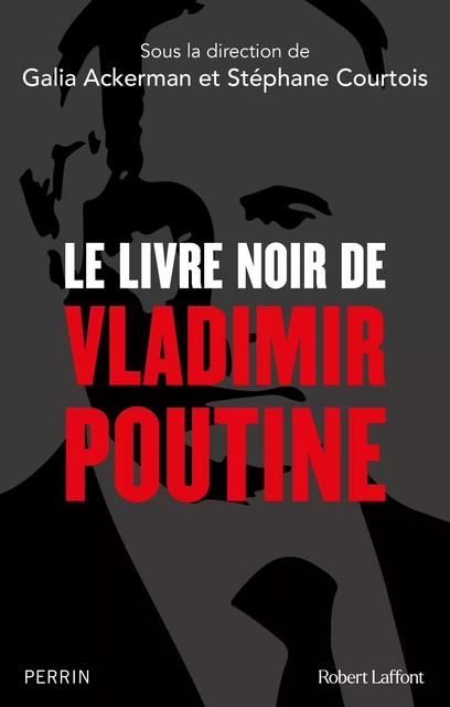 Le Livre noir de Vladimir Poutine -  Collectif - Groupe Robert Laffont