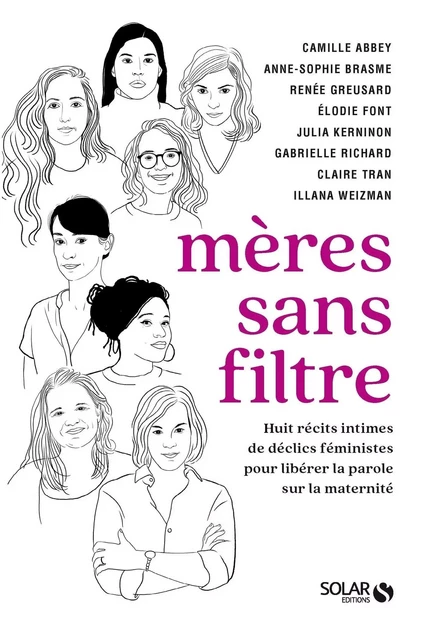 Mères sans filtre - Gabrielle Richard, Illana Weizman, Anne-Sophie Brasme, Elodie Font, Camille Abbey, Claire Tran, Renée Greusard, Julia Kerninon - edi8