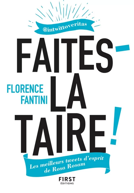 Faites-la taire ! Les meilleurs tweets d'esprit de Rosa Rosam @intwittoveritas - Florence Fantini - edi8