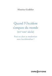 Quand l'Occident s'empare du monde (XVe - XXIe siècle)