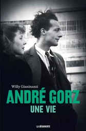 André Gorz, une vie