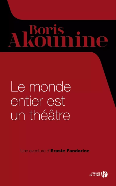 Le monde entier est un théâtre - Boris Akounine - Place des éditeurs