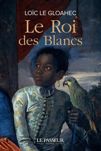 Le Roi des Blancs - Loïc Le Gloahec - Le Passeur