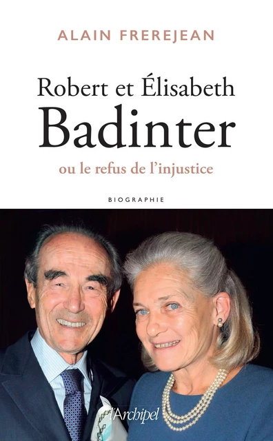 Robert et Elisabeth Badinter - Alain Frerejean - L'Archipel