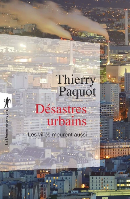 Désastres urbains - Thierry Paquot - La Découverte