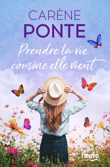 Prendre la vie comme elle vient - Carène Ponte - Univers Poche