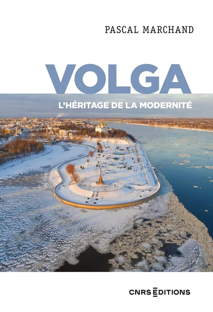 Volga - L'héritage de la modernité - Pascal Marchand - CNRS editions