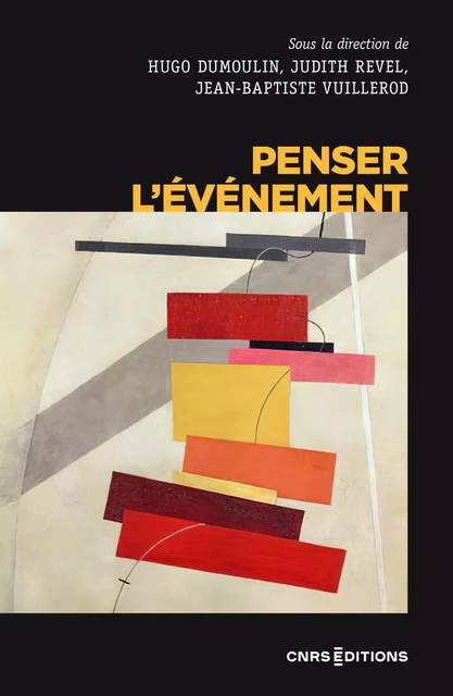 Penser l'événement - Judith Revel, Hugo Dumoulin, Jean-Baptiste Vuillerod - CNRS editions