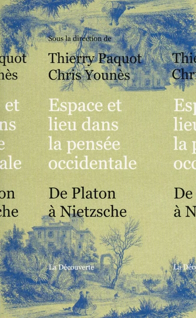 Espace et lieu dans la pensée occidentale - Thierry Paquot, Chris Younès - La Découverte