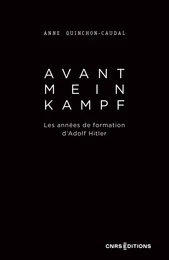 Avant Mein Kampf - Les années de formation d'Adolf Hitler