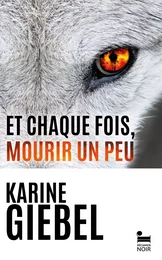 Blast : Et chaque fois, mourir un peu - Livre 1 - Karine Giebel