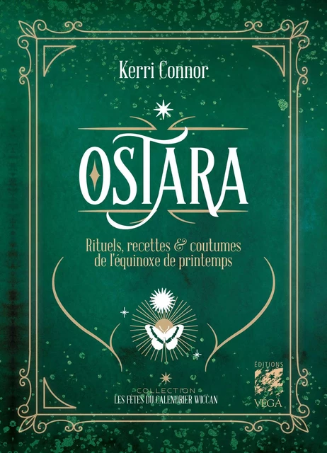 Ostara - Rituels, recettes & coutumes de l'equinoxe de printemps - Kerri Connor - Tredaniel