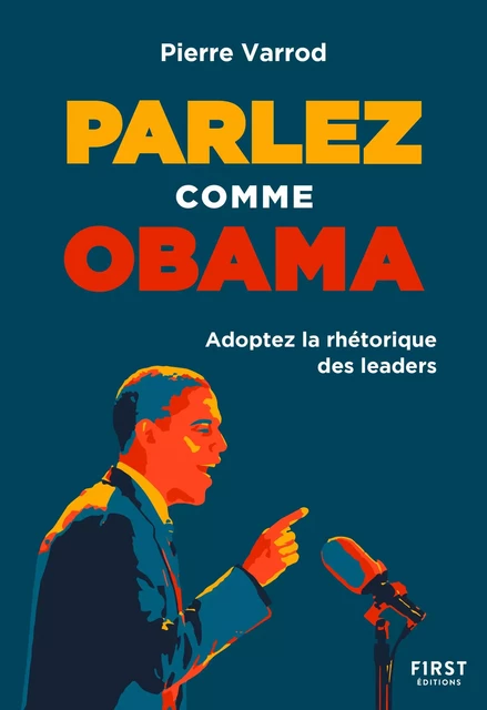 Parlez comme Obama. Adoptez la rhétorique des leaders - Pierre Varrod - edi8