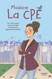 Madame la CPE - les meilleurs tweets du compte Twitter pour vous faire rire de la vie de collège !