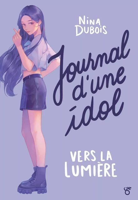 Journal d'une Idol – Roman K-culture – Lecture roman young adult – Dès 13 ans - Nina Dubois - edi8